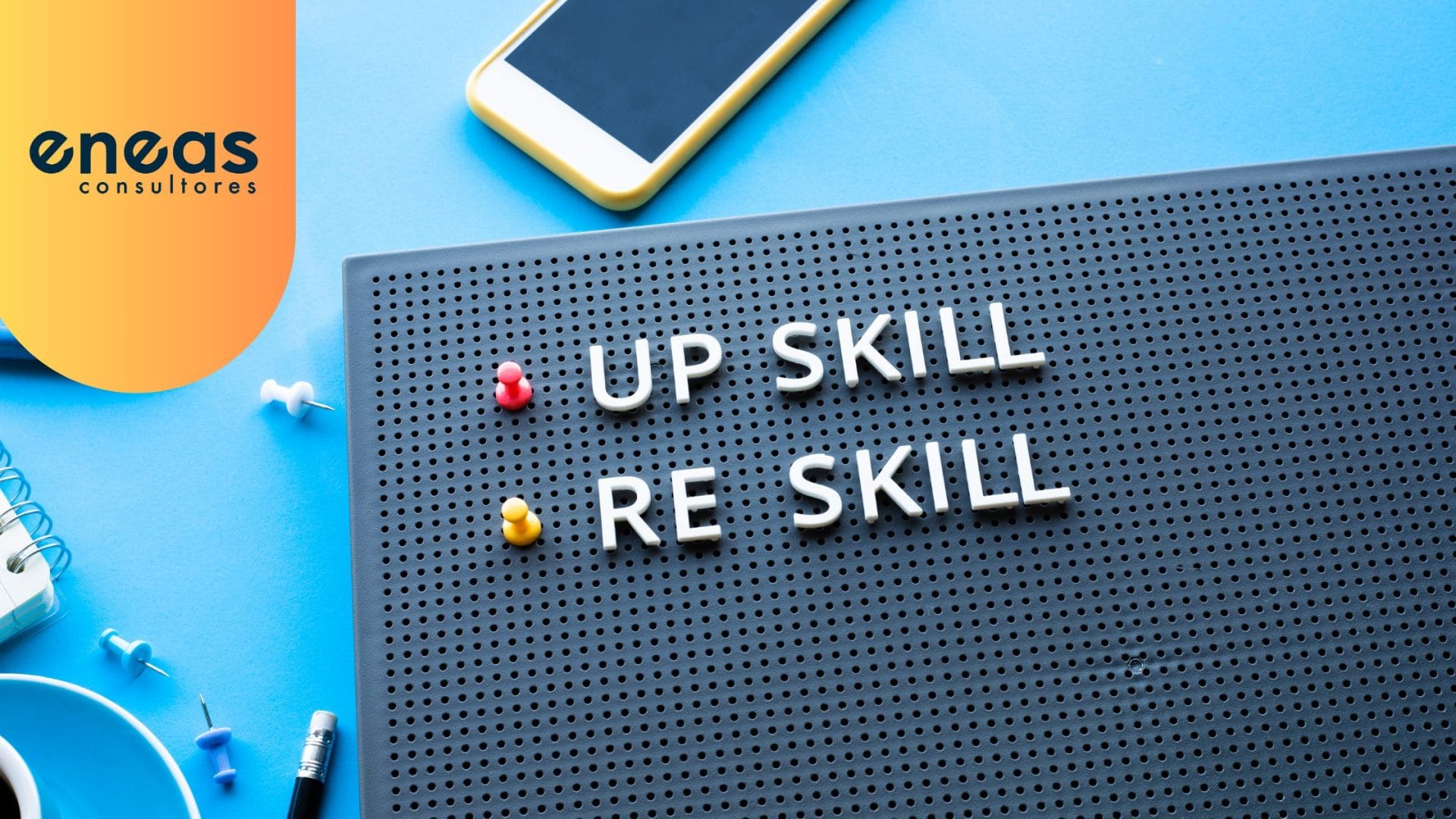 Upskilling y Reskilling: Cómo prepararte para el futuro laboral